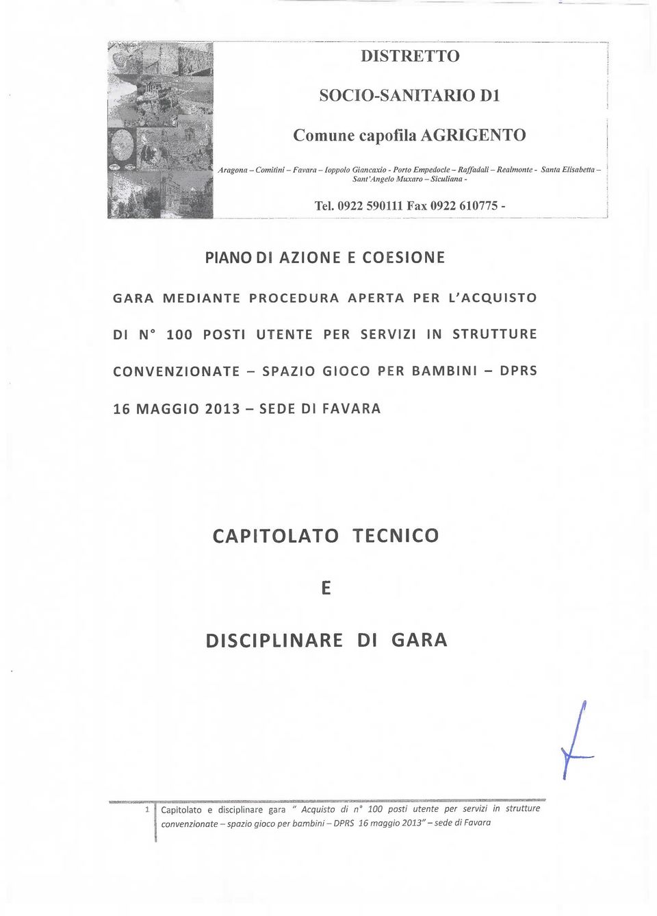 0922 590111 Fax 0922 610775 - PIANO DI AZIONE E COESIONE GARA MEDIANTE PROCEDURA APERTA PER L'ACQUISTO DI N 100 POSTI