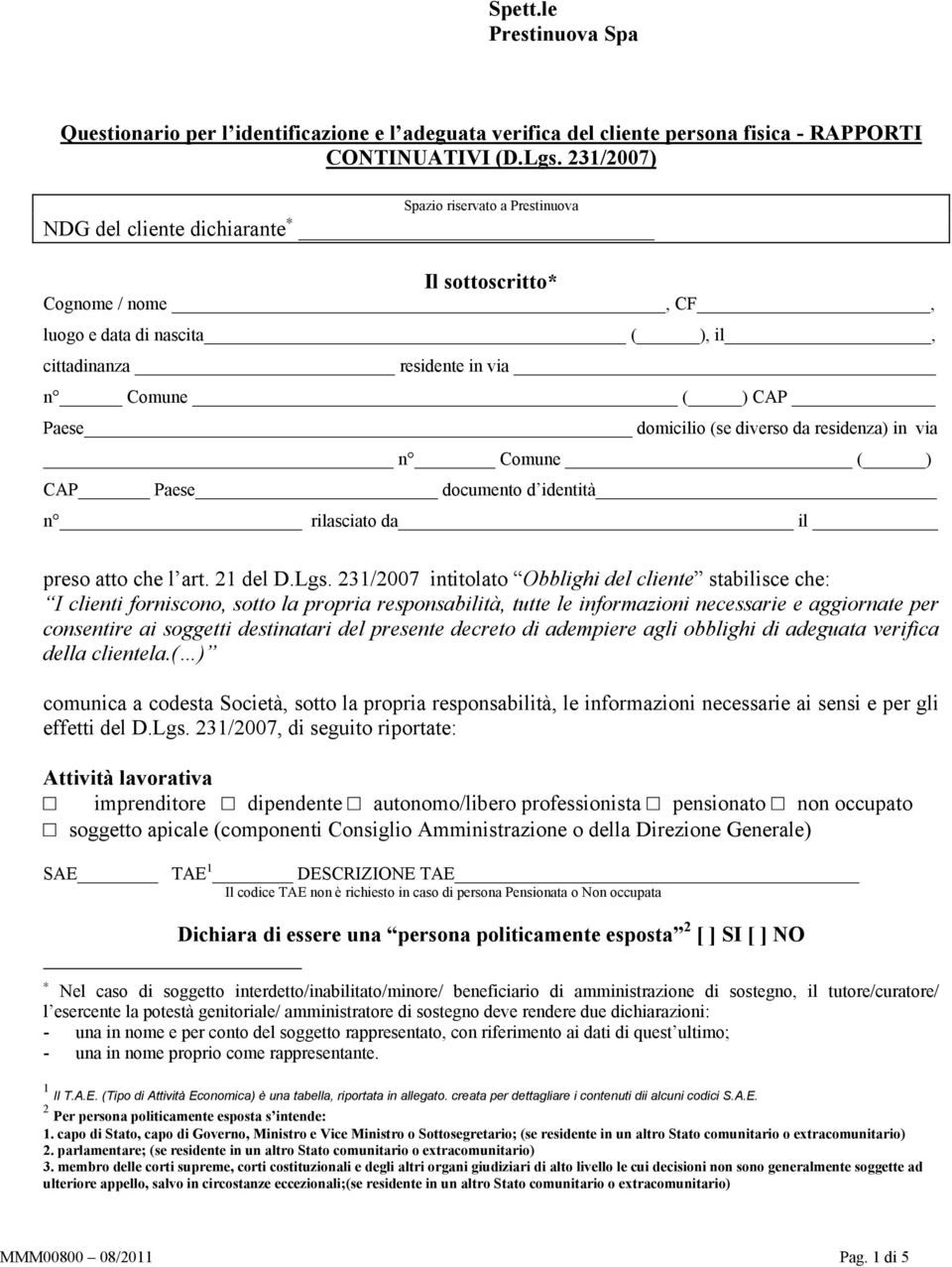 domicilio (se diverso da residenza) in via n Comune ( ) CAP Paese documento d identità n rilasciato da il preso atto che l art. 21 del D.Lgs.