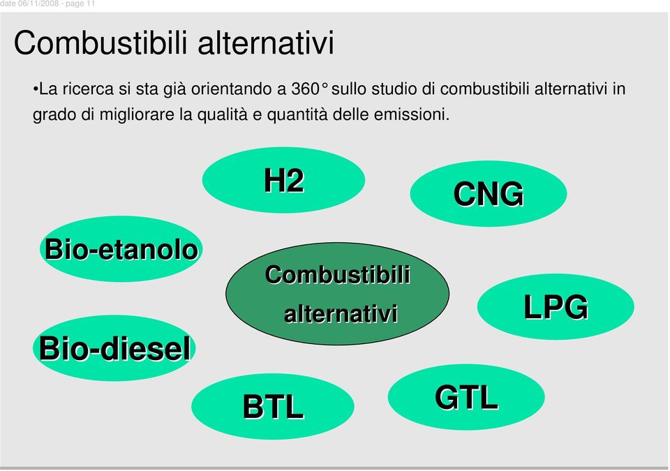 alternativi in grado di migliorare la qualità e quantità delle