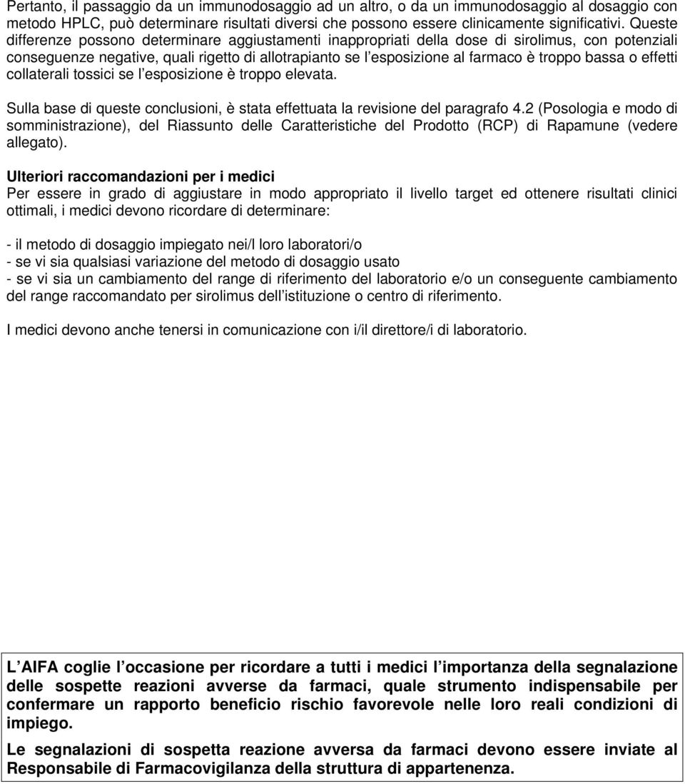 bassa o effetti collaterali tossici se l esposizione è troppo elevata. Sulla base di queste conclusioni, è stata effettuata la revisione del paragrafo 4.