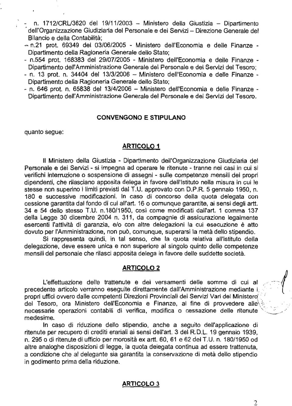 168383 del 29/07/2005 - Ministero dell'econornia e delle Finanze - Dipartimento dell'amministrazione Generale del Personale e dei Servizi del Tesoro; - n.