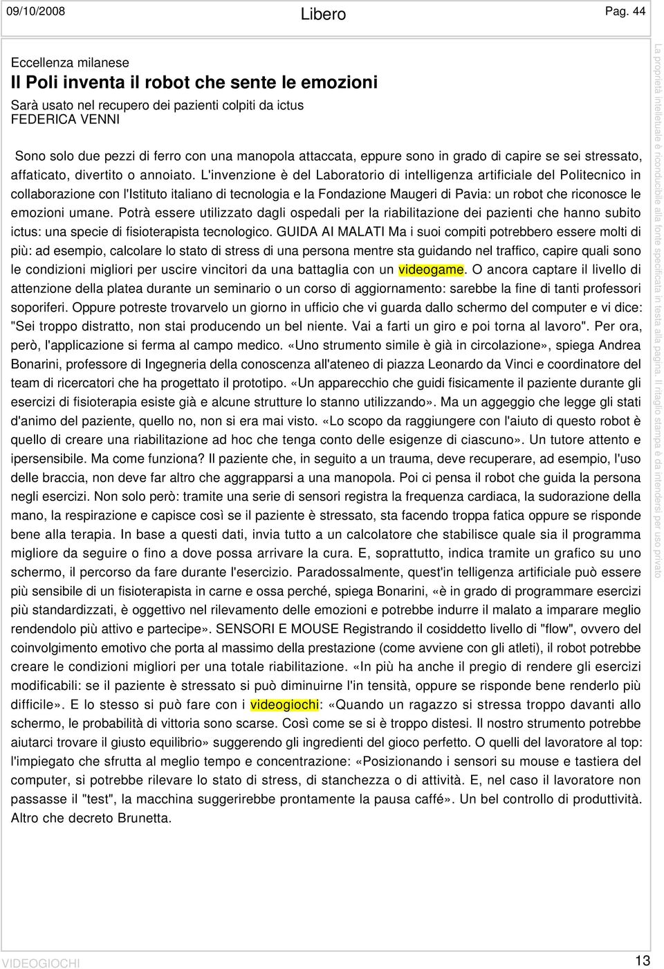 eppure sono in grado di capire se sei stressato, affaticato, divertito o annoiato.