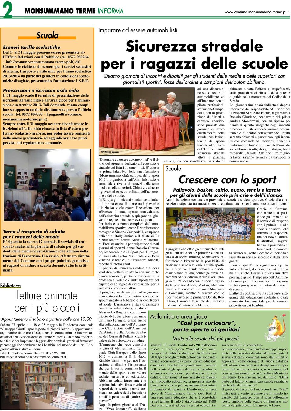 it) del Comune le richieste di esonero per i servizi scolastici di mensa, trasporto e asilo nido per l anno scolastico 2013/2014 da parte dei genitori in condizioni economiche disagiate, presentando