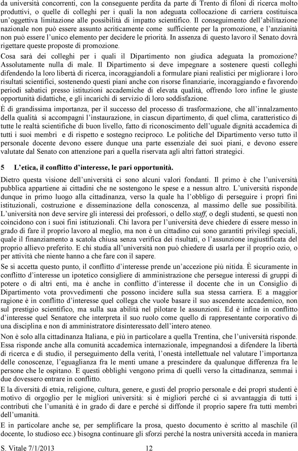 Il conseguimento dell abilitazione nazionale non può essere assunto acriticamente come sufficiente per la promozione, e l anzianità non può essere l unico elemento per decidere le priorità.