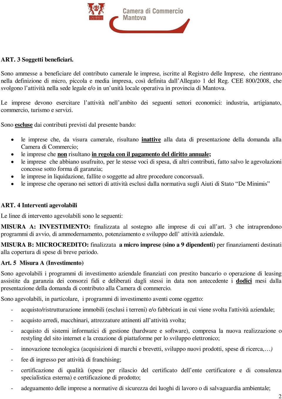 Reg. CEE 800/2008, che svolgono l attività nella sede legale e/o in un unità locale operativa in provincia di Mantova.
