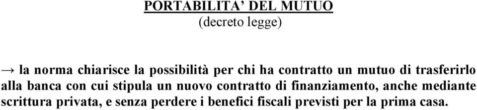 un nuovo contratto di finanziamento, anche mediante scrittura