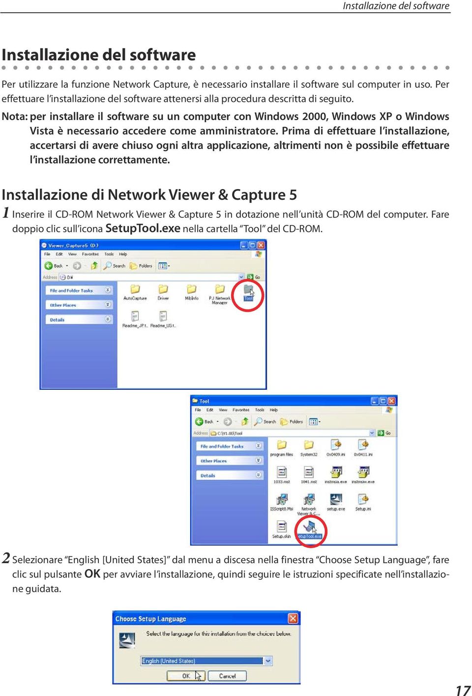 Nota: per installare il software su un computer con Windows 2000, Windows XP o Windows Vista è necessario accedere come amministratore.