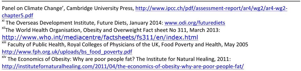 org/futurediets xii The World Health Organisation, Obesity and Overweight Fact sheet No 311, March 2013: http://www.who.int/mediacentre/factsheets/fs311/en/index.