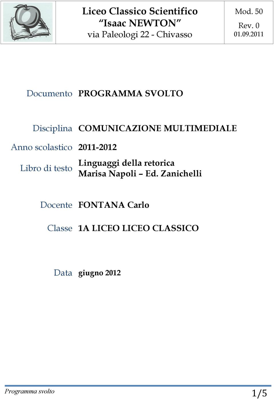 2011 Documento PROGRAMMA SVOLTO Disciplina COMUNICAZIONE MULTIMEDIALE Anno