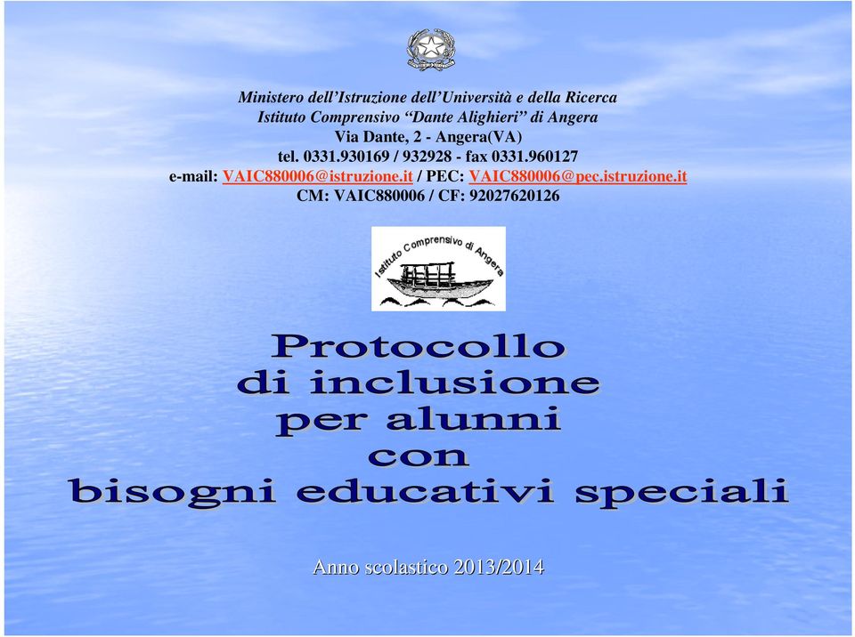 930169 / 932928 - fax 0331.960127 e-mail: VAIC880006@istruzione.