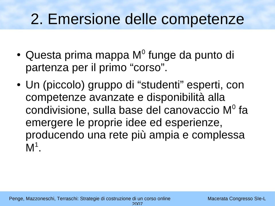 Un (piccolo) gruppo di studenti esperti, con competenze avanzate e