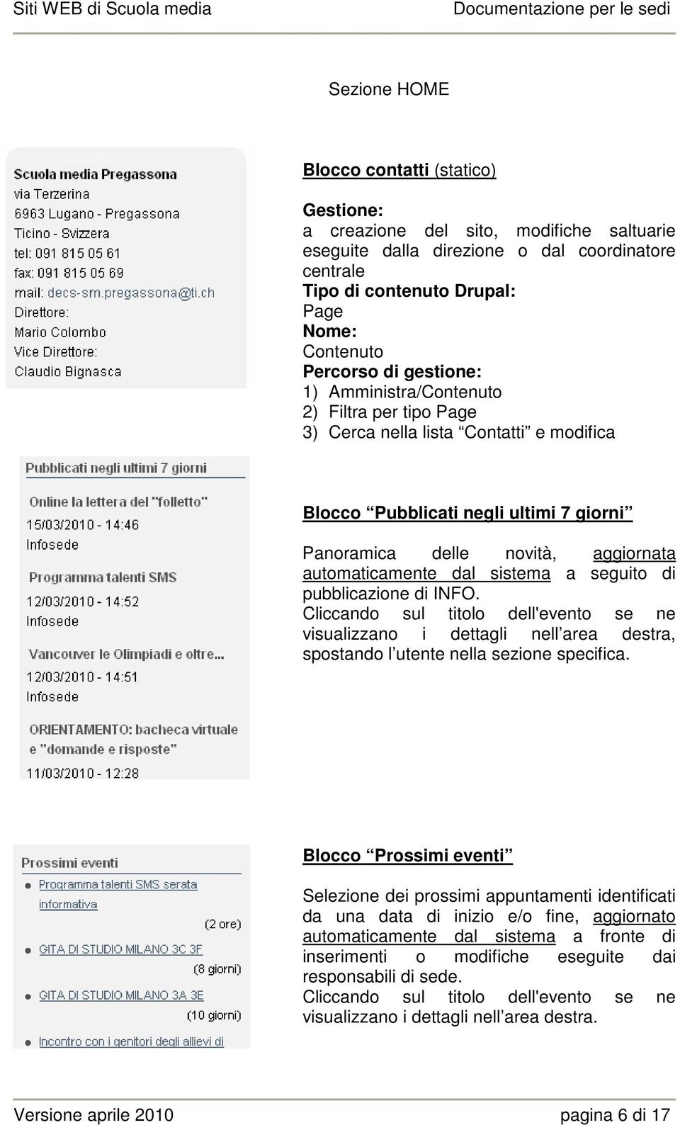 sistema a seguito di pubblicazione di INFO. Cliccando sul titolo dell'evento se ne visualizzano i dettagli nell area destra, spostando l utente nella sezione specifica.