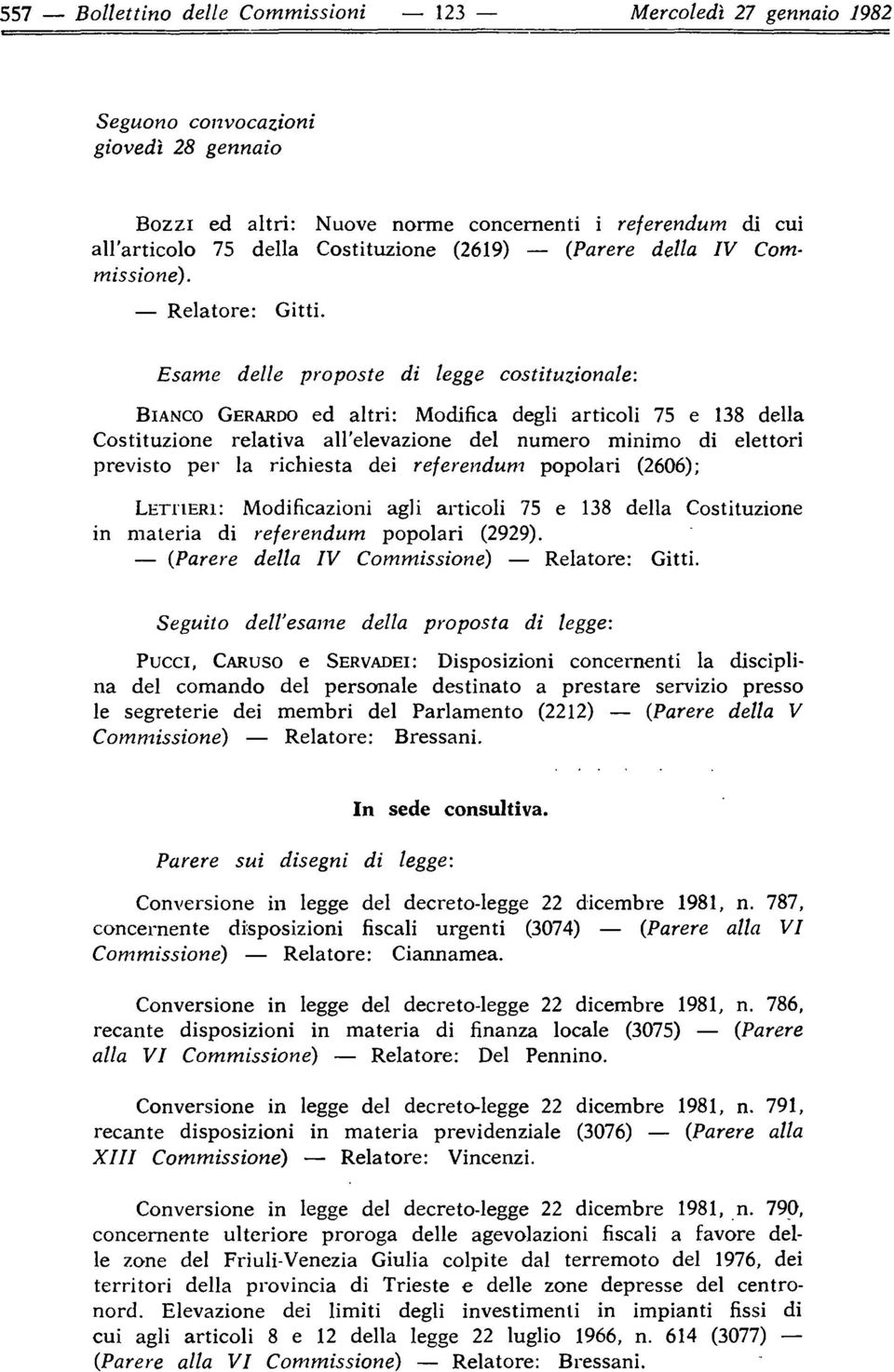 Esame delle proposte di legge costituzionale: BIANCO GERARDO ed altri: Modifica degli articoli 75 e 138 della Costituzione relativa all elevazione del numero minimo di elettori previsto per la