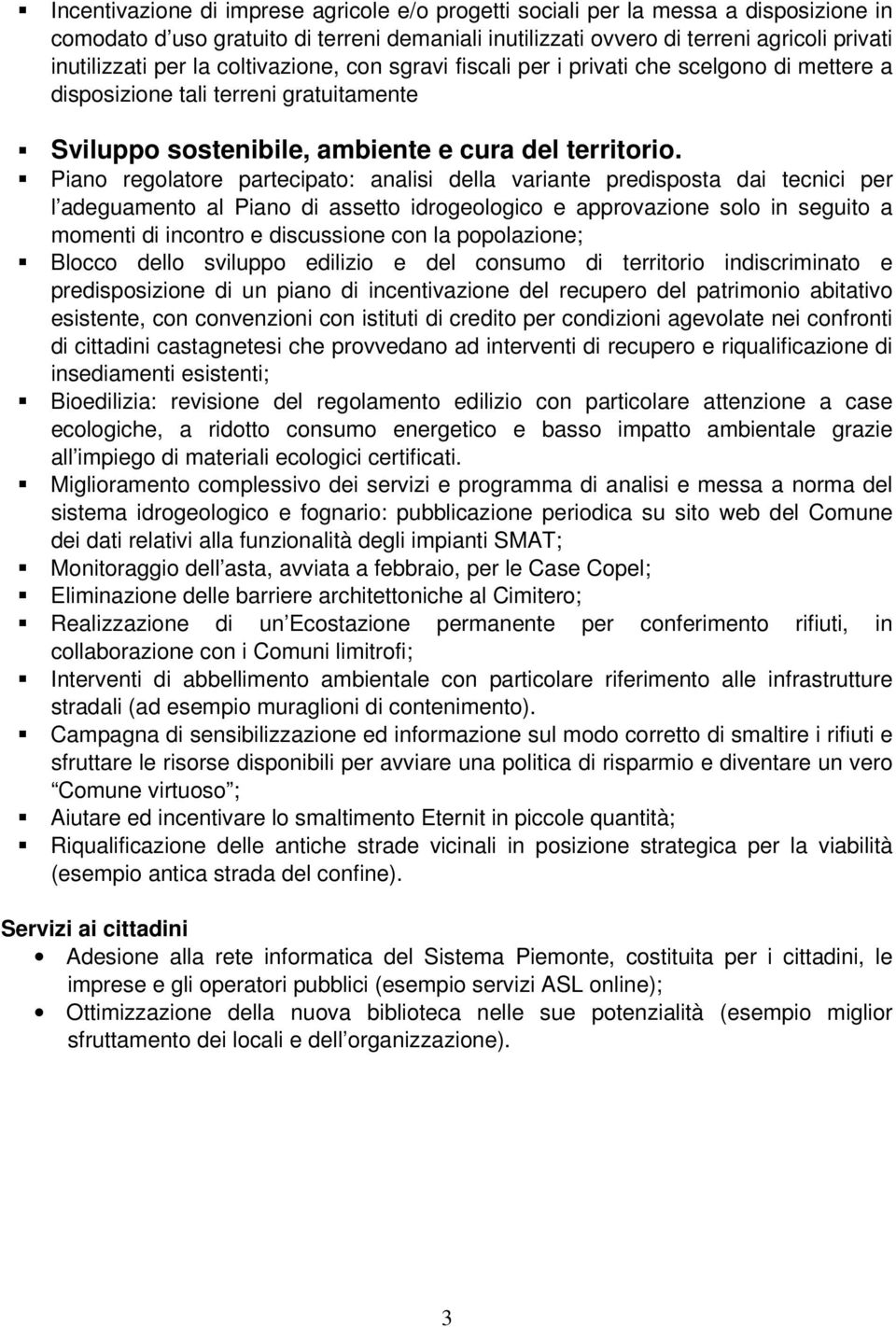 Piano regolatore partecipato: analisi della variante predisposta dai tecnici per l adeguamento al Piano di assetto idrogeologico e approvazione solo in seguito a momenti di incontro e discussione con