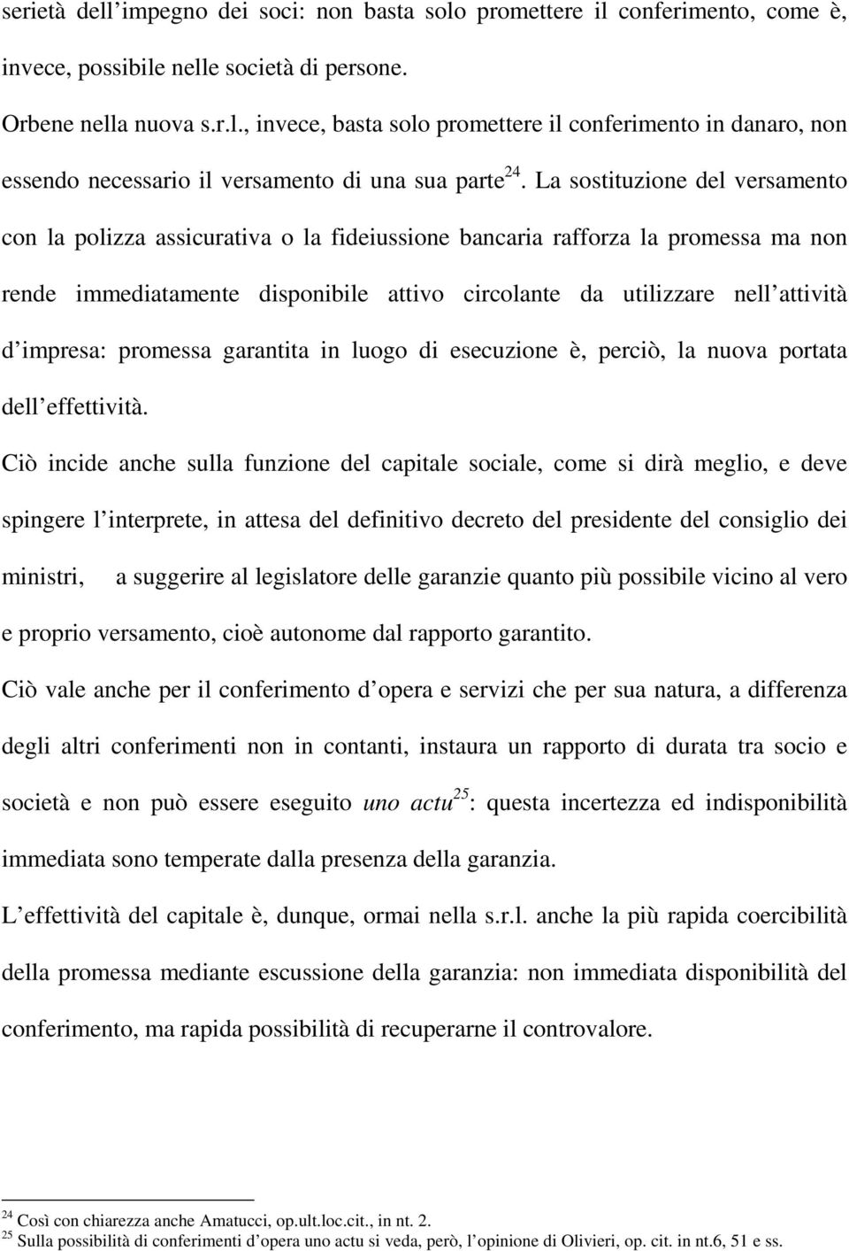 impresa: promessa garantita in luogo di esecuzione è, perciò, la nuova portata dell effettività.