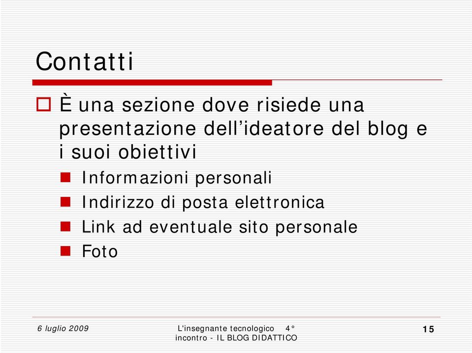 obiettivi Informazioni personali Indirizzo di