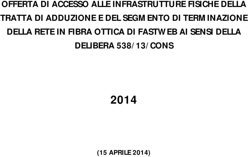 TERMINAZIONE DELLA RETE IN FIBRA OTTICA DI