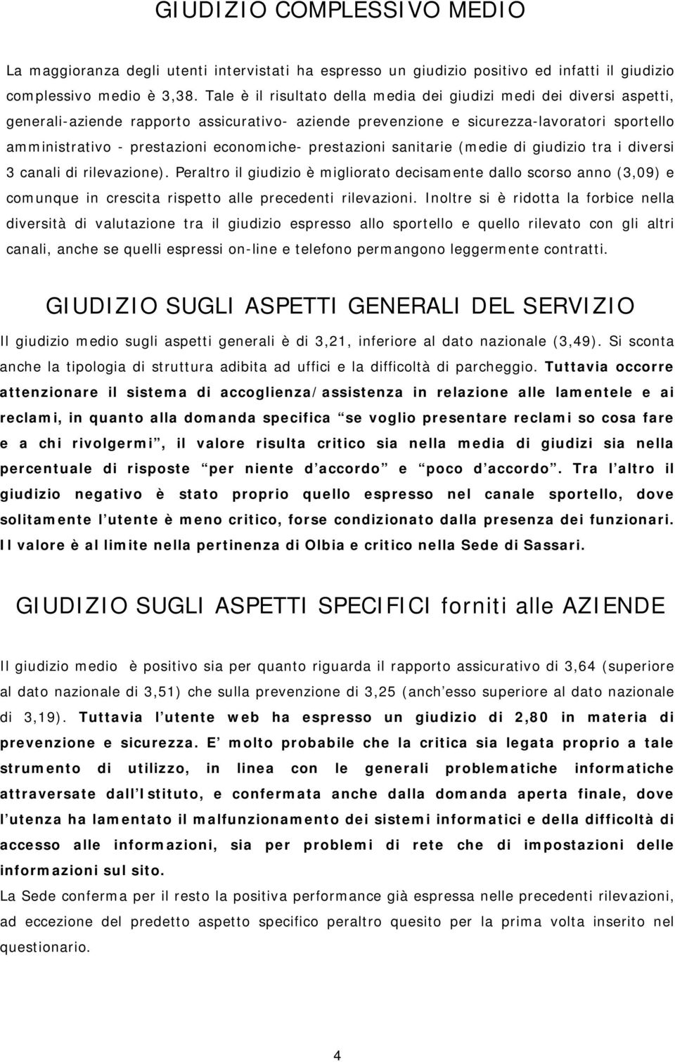 economiche- prestazioni sanitarie (medie di giudizio tra i diversi 3 canali di rilevazione).