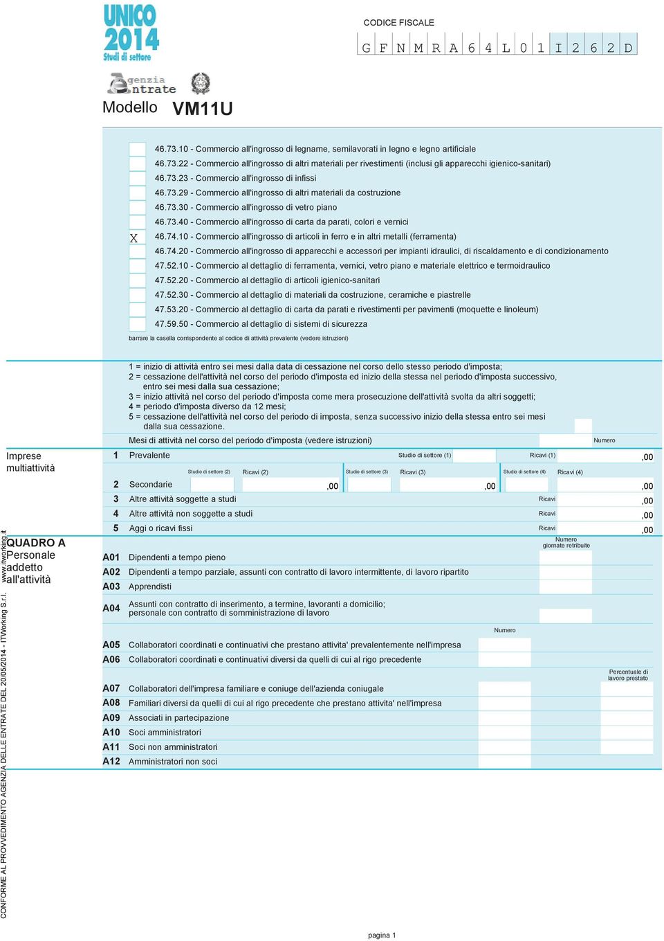 7.0 - Commercio all'ingrosso di articoli in ferro e in altri metalli (ferramenta) 6.7.0 - Commercio all'ingrosso di apparecchi e accessori per impianti idraulici, di riscaldamento e di condizionamento 7.