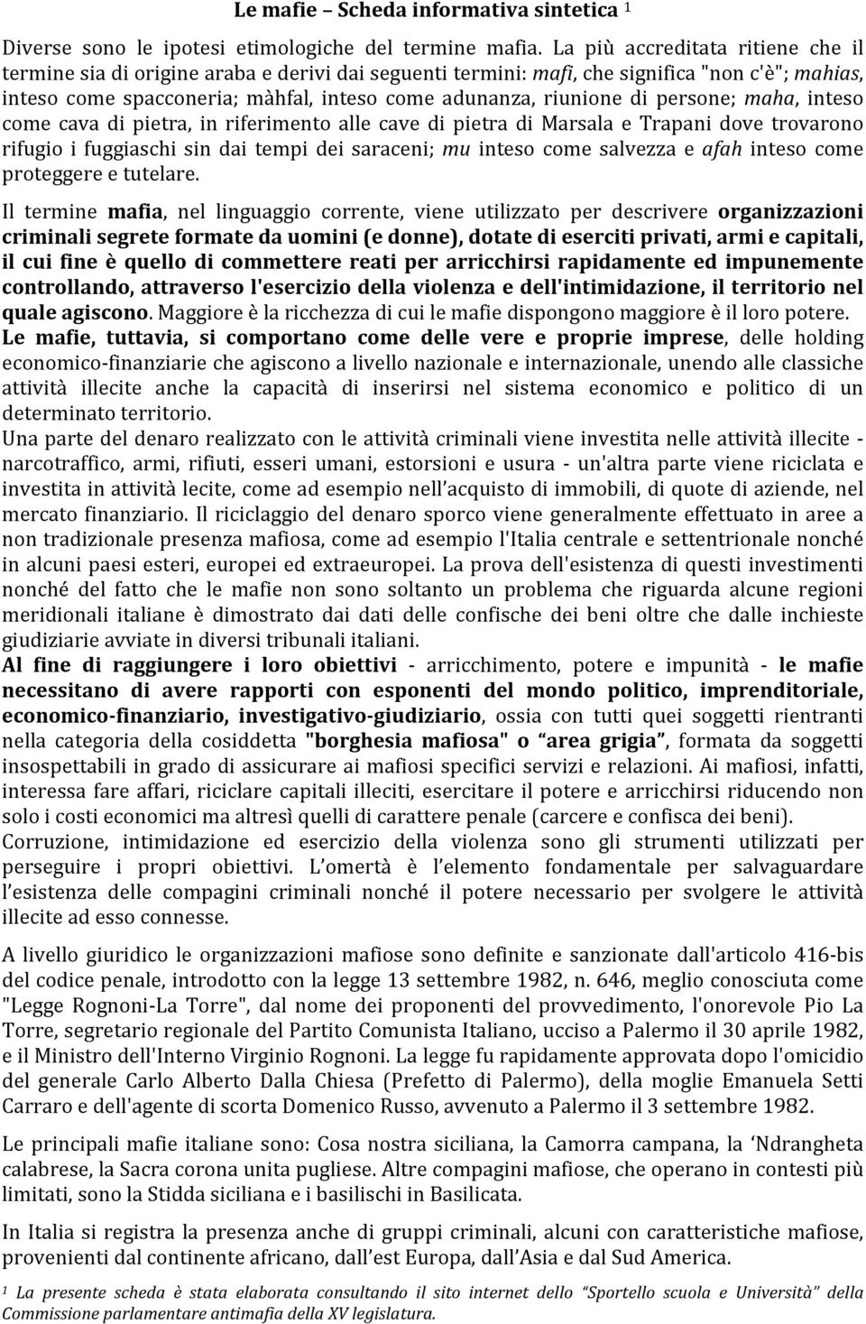 persone; maha, inteso come cava di pietra, in riferimento alle cave di pietra di Marsala e Trapani dove trovarono rifugio i fuggiaschi sin dai tempi dei saraceni; mu inteso come salvezza e afah