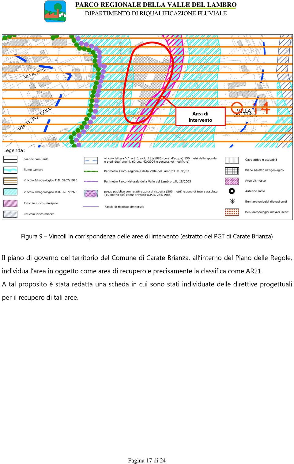 individua l area in oggetto come area di recupero e precisamente la classifica come AR21.