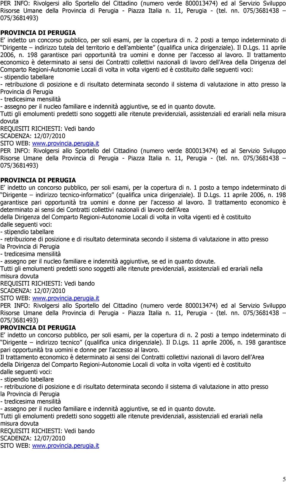 198 garantisce pari opportunità tra uomini e donne per l'accesso al lavoro.