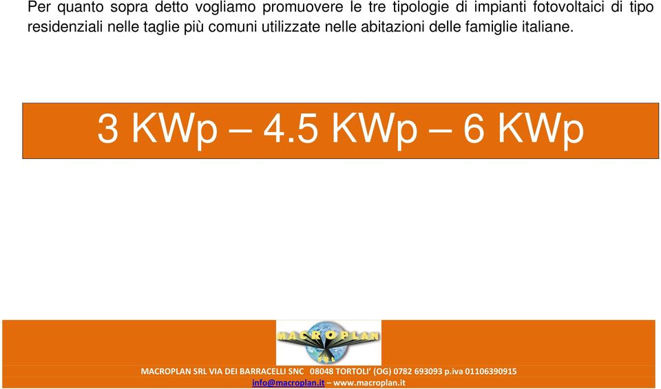 residenziali nelle taglie più comuni utilizzate