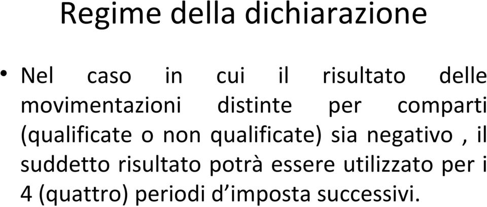 non qualificate) sia negativo, il suddetto risultato potrà