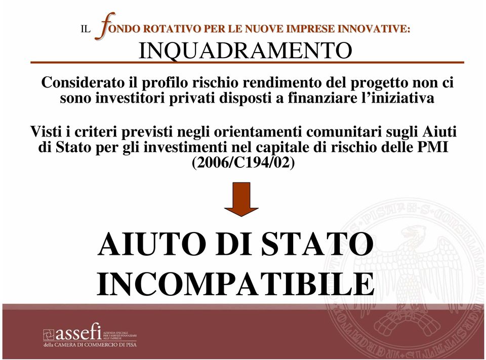 iniziativa Visti i criteri previsti negli orientamenti comunitari sugli Aiuti di Stato per