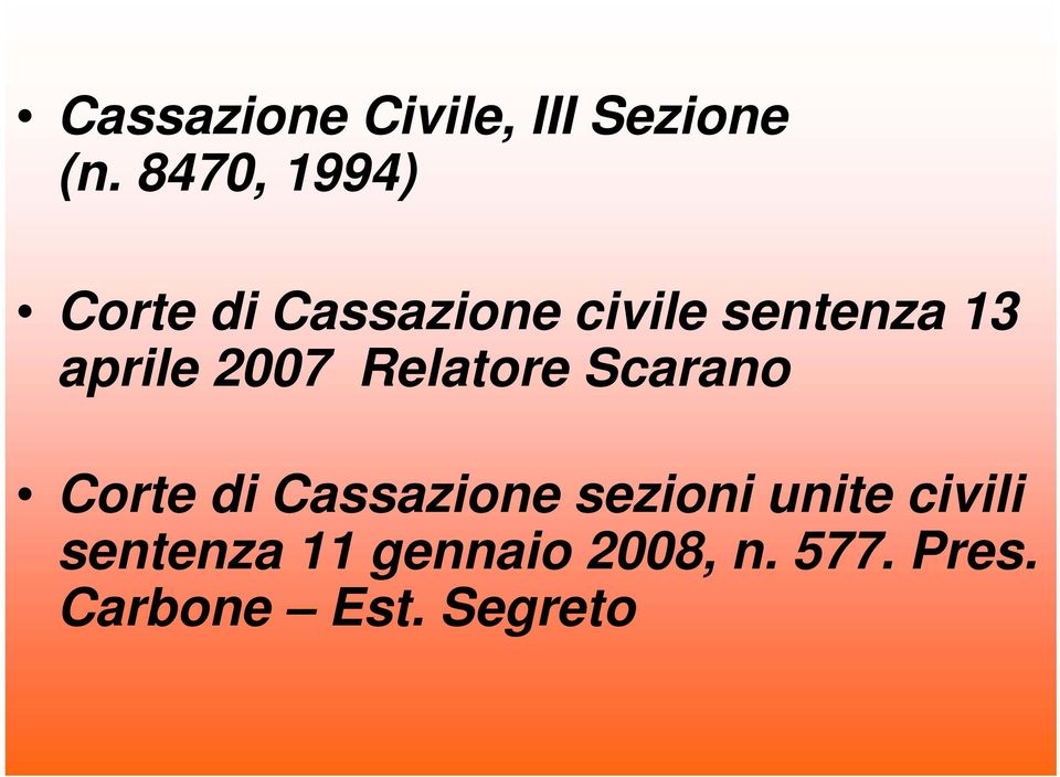 aprile 2007 Relatore Scarano Corte di Cassazione