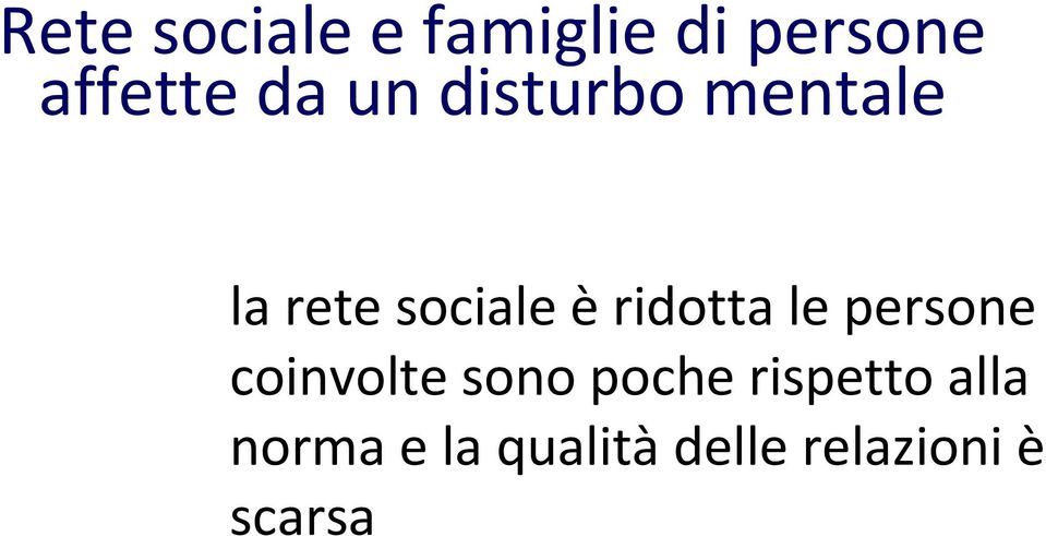 èridotta le persone coinvolte sono poche