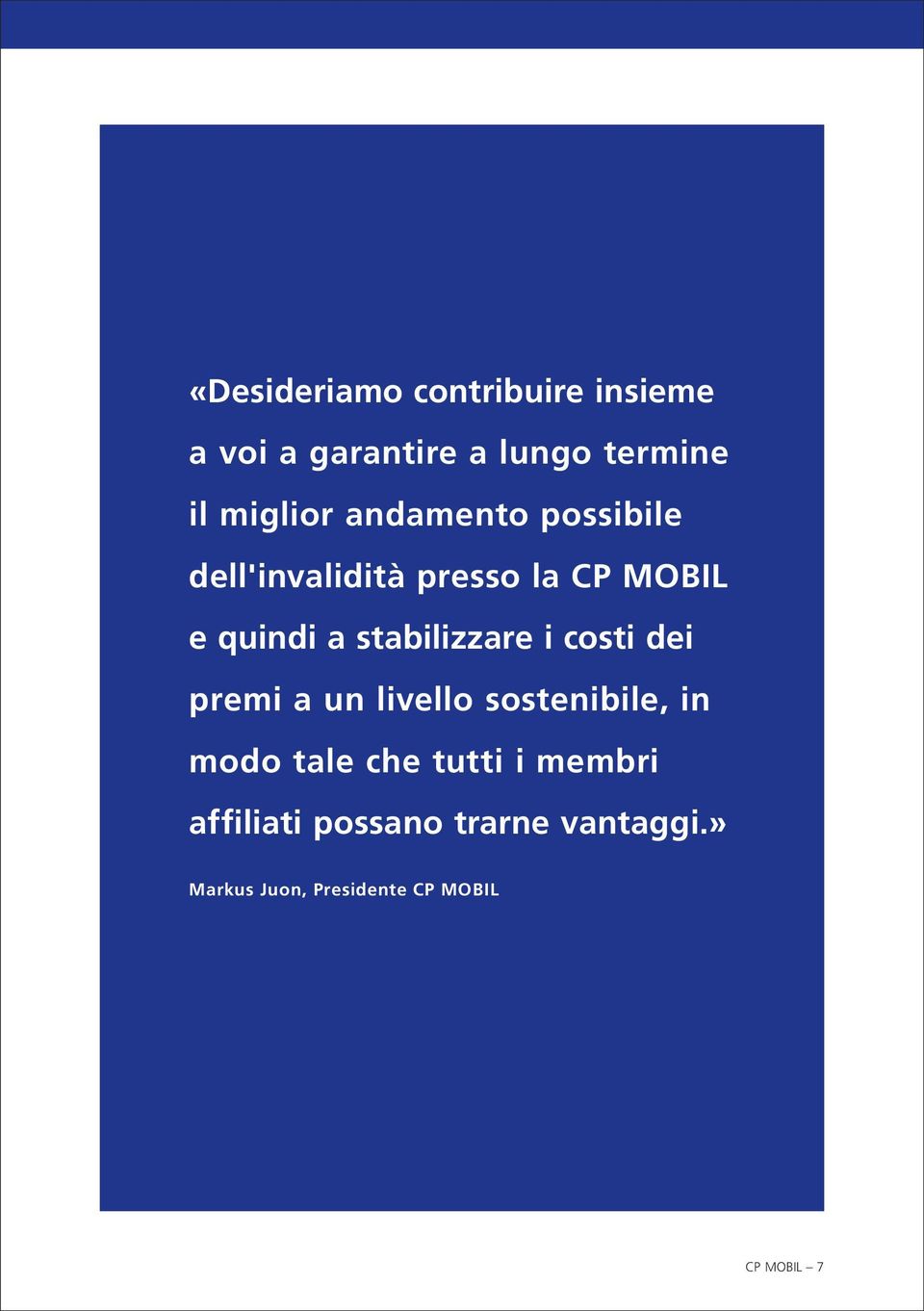 stabilizzare i costi dei premi a un livello sostenibile, in modo tale che