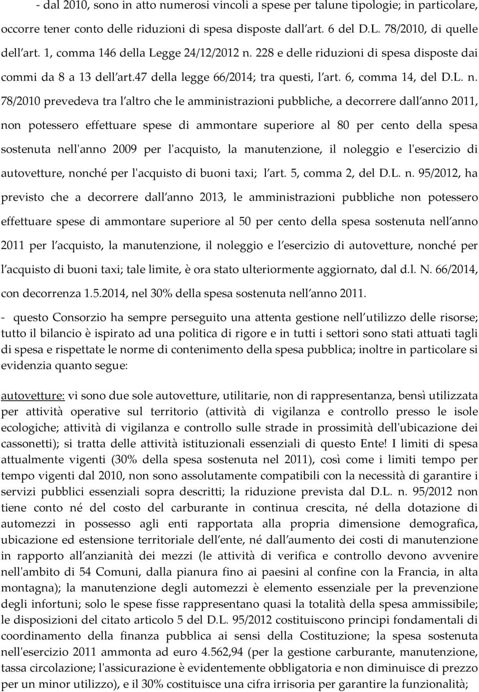 228 e delle riduzioni di spesa disposte dai commi da 8 a 13 dell art.47 della legge 66/2014; tra questi, l art. 6, comma 14, del D.L. n.