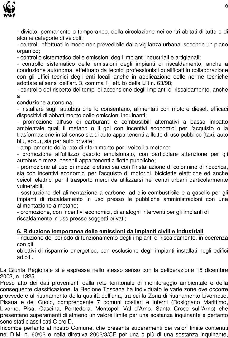 autonoma, effettuato da tecnici professionisti qualificati in collaborazione con gli uffici tecnici degli enti locali anche in applicazione delle norme tecniche adottate ai sensi dell art.