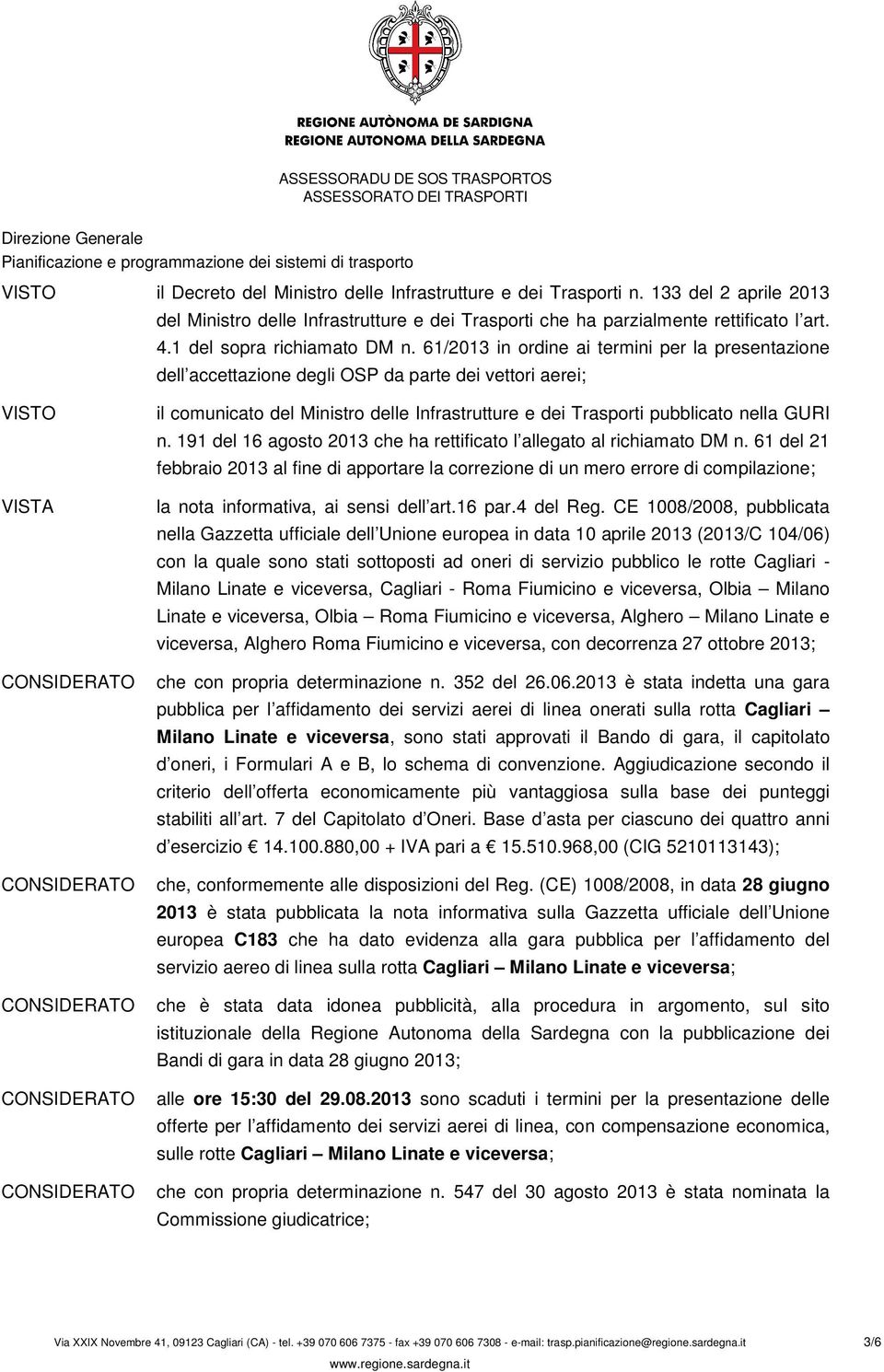 61/2013 in ordine ai termini per la presentazione dell accettazione degli OSP da parte dei vettori aerei; il comunicato del Ministro delle Infrastrutture e dei Trasporti pubblicato nella GURI n.