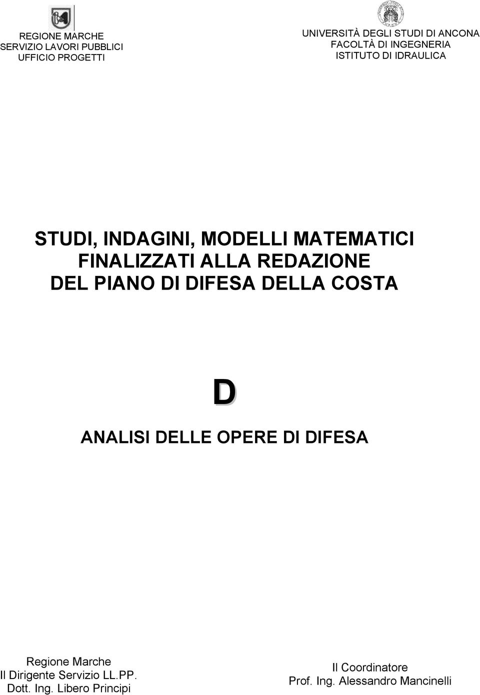 ALLA REDAZIONE DEL PIANO DI DIFESA DELLA COSTA D ANALISI DELLE OPERE DI DIFESA Regione Marche