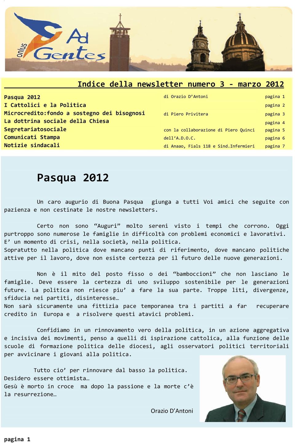 Infermieri pagina 1 pagina 2 pagina 3 pagina 4 pagina 5 pagina 6 pagina 7 Pasqua 2012 Un caro augurio di Buona Pasqua giunga a tutti Voi amici che seguite con pazienza e non cestinate le nostre