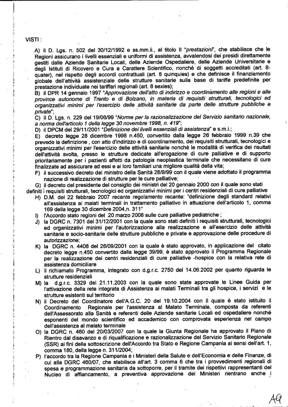 Aziende Ospedaliere, delle Aziende Universitarie e degli Istituti di Ricovero e Cura a Carattere Scientifico, nonché di soggetti accreditati (art.