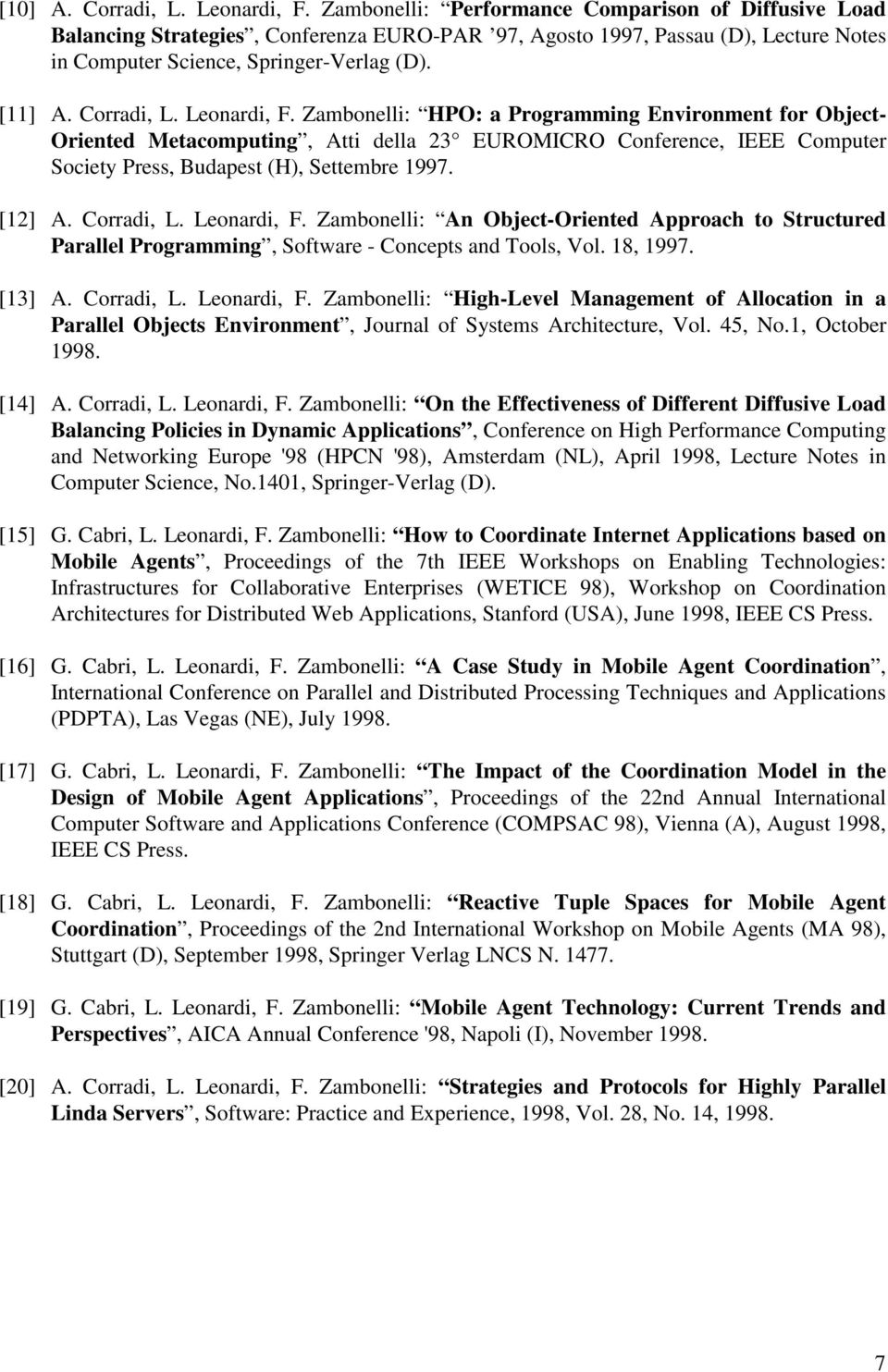 [12] An Object-Oriented Approach to Structured Parallel Programming, Software - Concepts and Tools, Vol. 18, 1997.