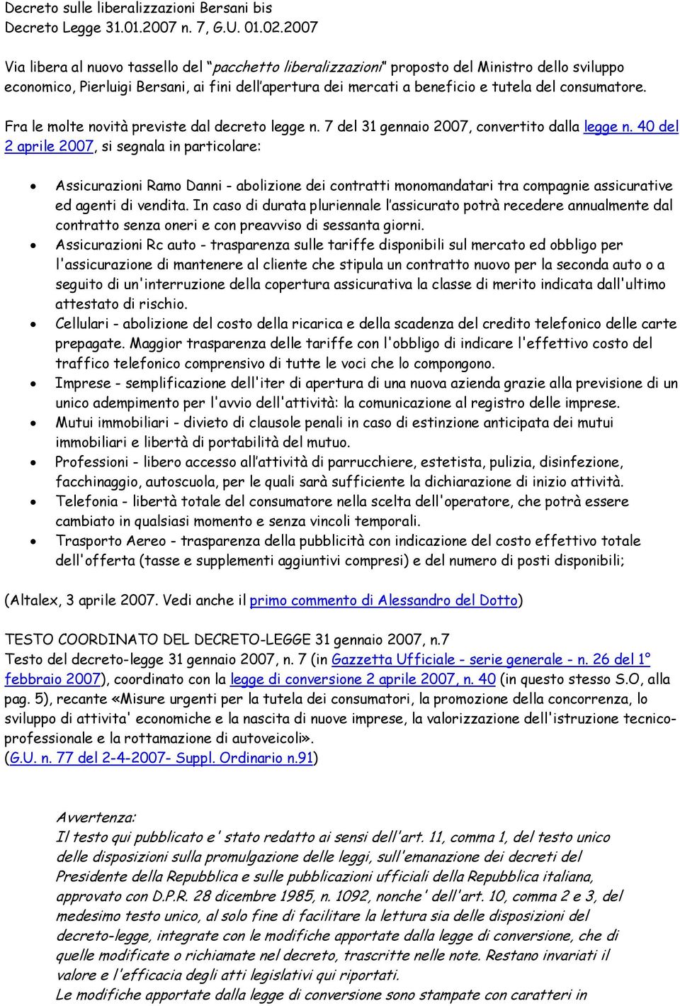 consumatore. Fra le molte novità previste dal decreto legge n. 7 del 31 gennaio 2007, convertito dalla legge n.