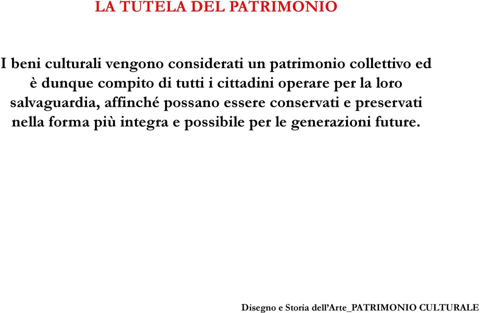 operare per la loro salvaguardia, affinché possano essere