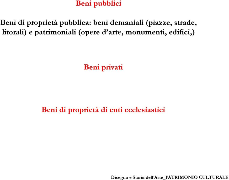 patrimoniali (opere d arte, monumenti,