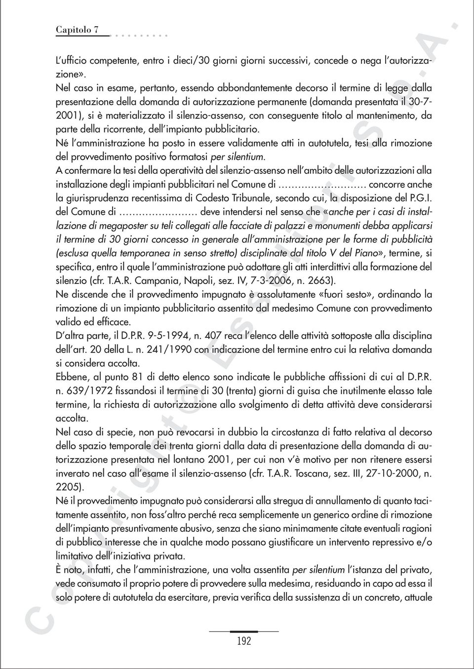 il silenzio-assenso, con conseguente titolo al mantenimento, da parte della ricorrente, dell impianto pubblicitario.