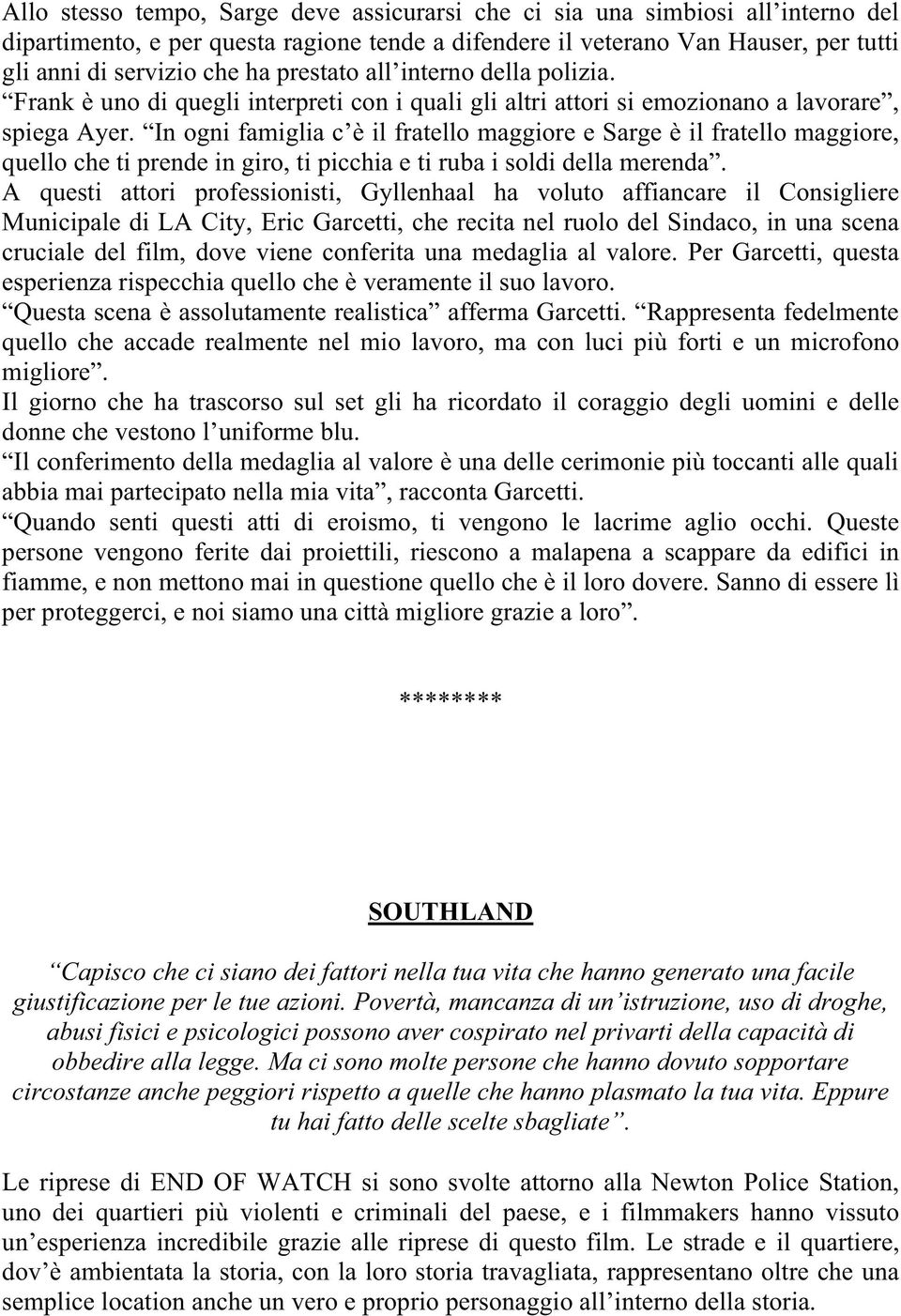 In ogni famiglia c è il fratello maggiore e Sarge è il fratello maggiore, quello che ti prende in giro, ti picchia e ti ruba i soldi della merenda.