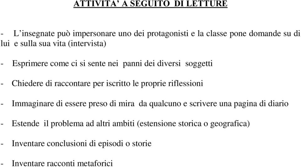 proprie riflessioni - Immaginare di essere preso di mira da qualcuno e scrivere una pagina di diario - Estende il problema