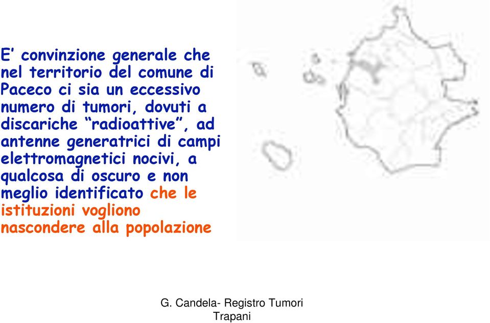 generatrici di campi elettromagnetici nocivi, a qualcosa di oscuro e non