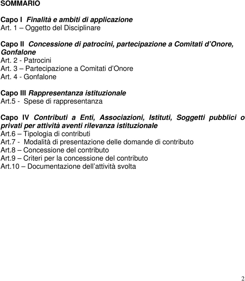 3 Partecipazione a Comitati d Onore Art. 4 - Gonfalone Capo III Rappresentanza istituzionale Art.