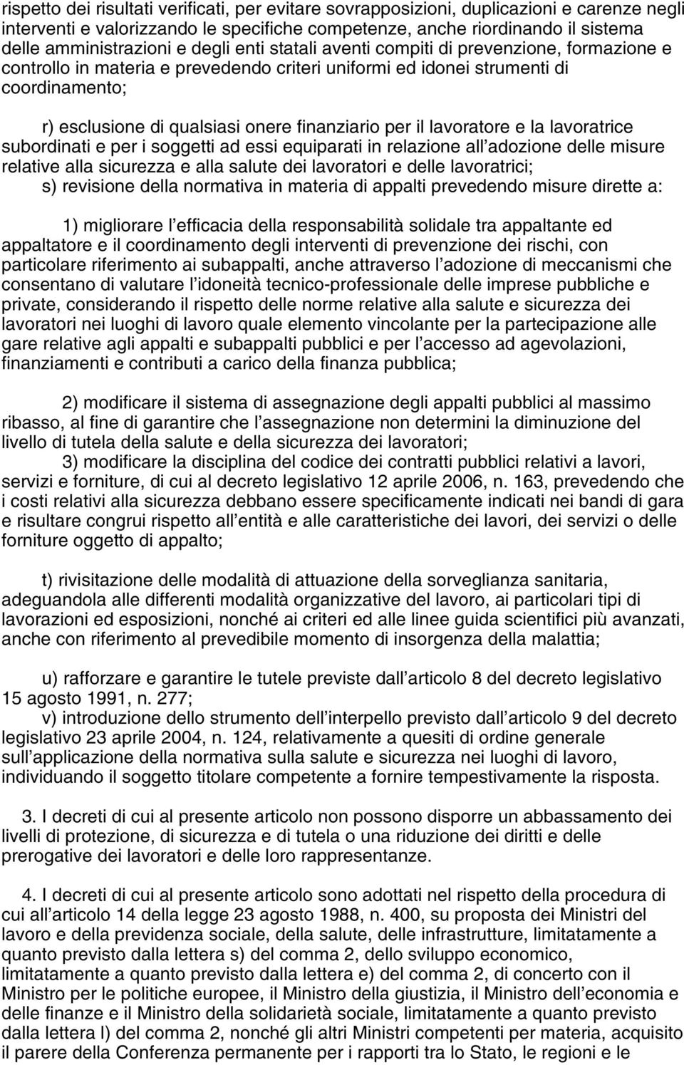 per il lavoratore e la lavoratrice subordinati e per i soggetti ad essi equiparati in relazione all adozione delle misure relative alla sicurezza e alla salute dei lavoratori e delle lavoratrici; s)