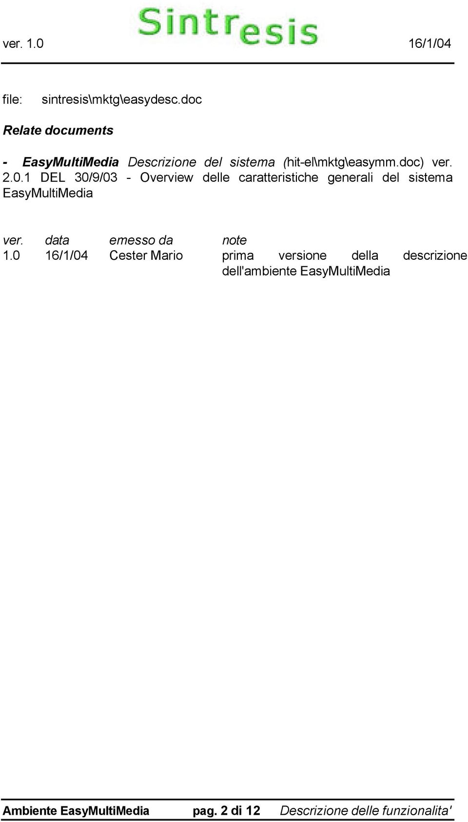 1 DEL 30/9/03 - Overview delle caratteristiche generali del sistema EasyMultiMedia ver.