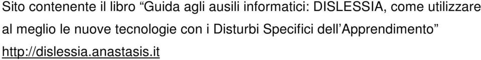 meglio le nuove tecnologie con i Disturbi